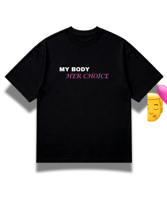 My Body Her Choice Tee (For Him)
