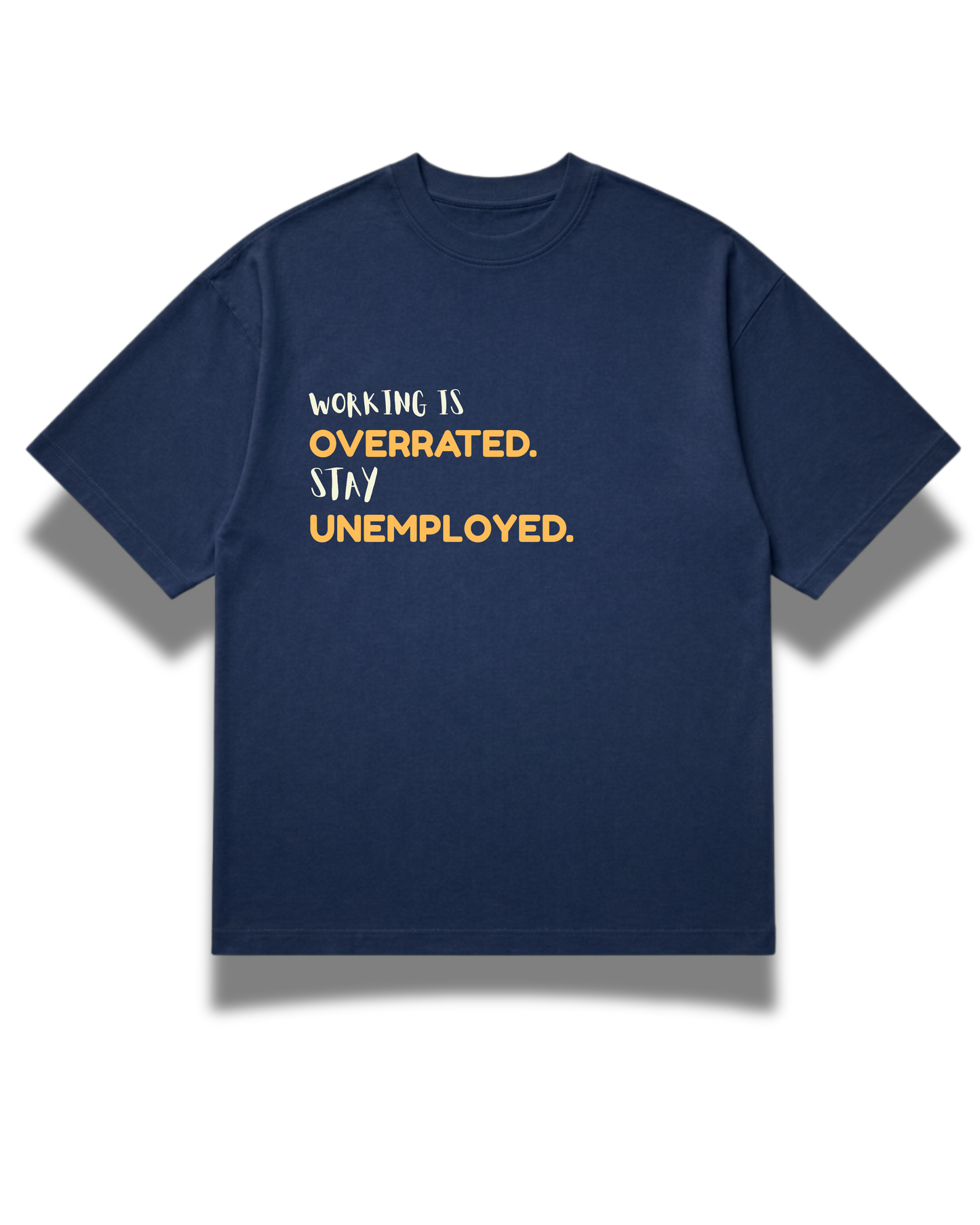 Stay Unemployed Tee